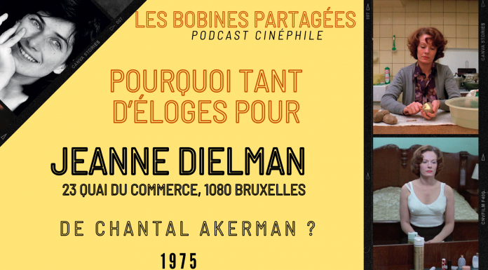 Pourquoi tant d’éloges pour Jeanne Dielman (1975) de Chantal Akerman ?