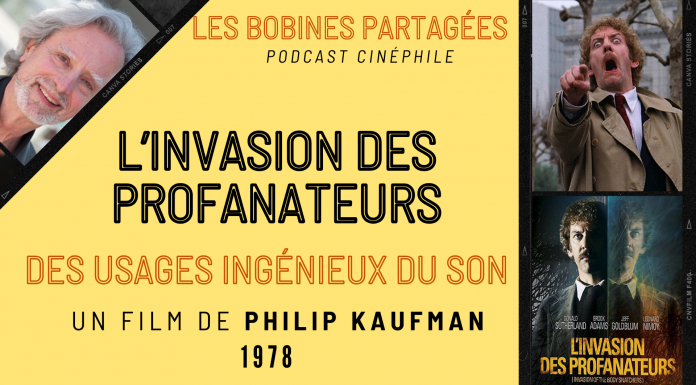 L’Invasion des Profanateurs (1978) : des usages ingénieux du son (podcast Les Bobines partagées)