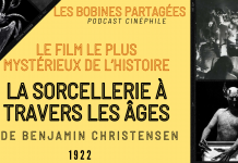 Le film le plus mystérieux de l’Histoire : La Sorcellerie à travers les âges (Häxan, 1922) – podcast